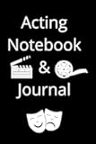 Acting Notebook & Journal: Blank Lined To write In your Journal for Actors and Actresses ,120 Pages (6x9 inches)