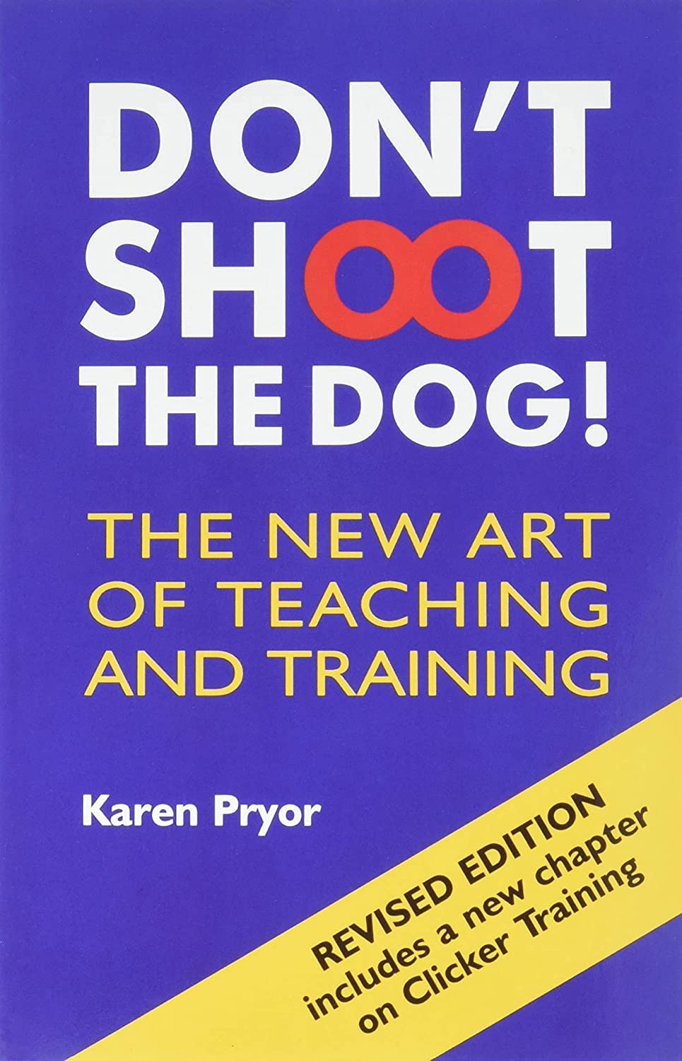 Ringpress Books Ltd Don't Shoot the Dog!: The New Art of Teaching and Training Target – Big Book, 1 March 2002