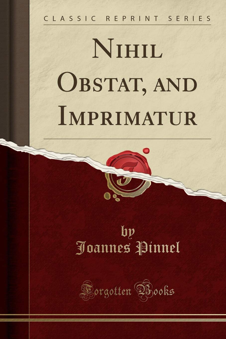 Nihil Obstat, and Imprimatur (Classic Reprint)