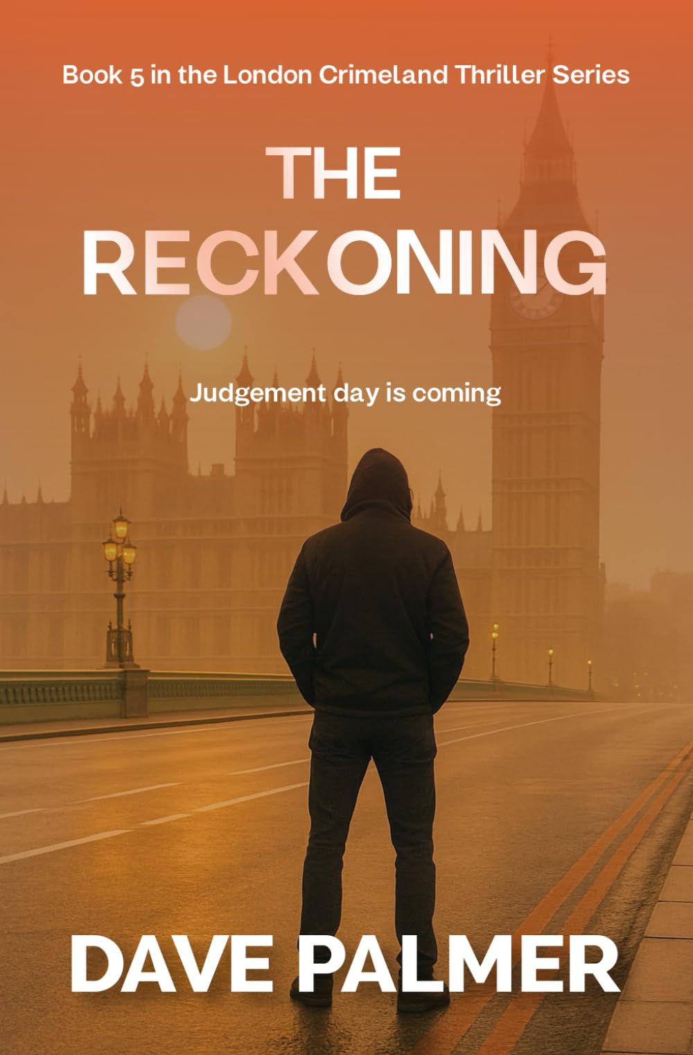 The Reckoning: Judgement Day Is Coming (The London crime land series)