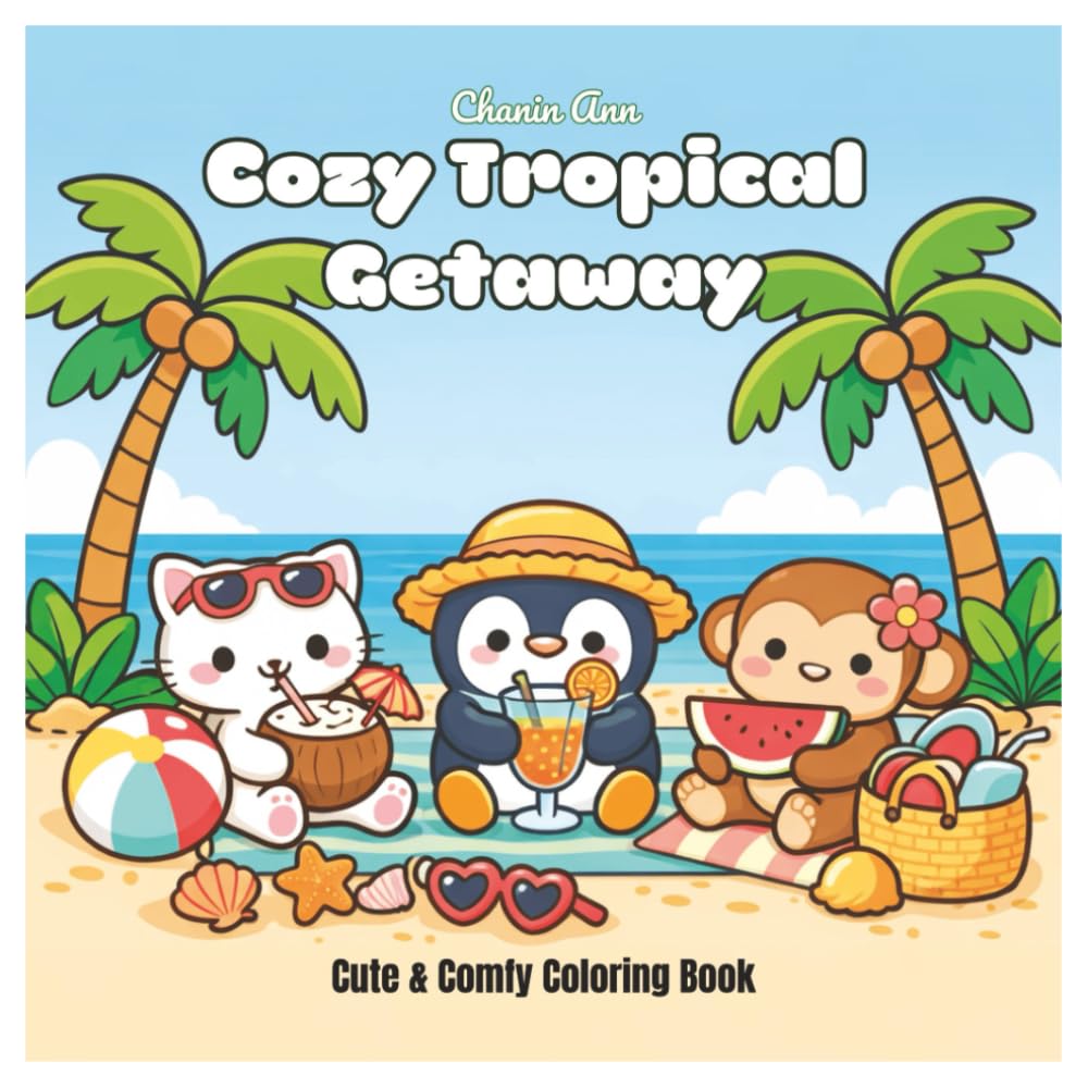 Cozy Tropical Getaway: Cute Kawaii Beach Animals, Cozy Island Scenes & Relaxing Coloring Pages for Adults