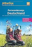 Fernwanderwege Deutschland: Die attraktivsten Weitwanderwege Deutschlands 63 Fernwanderwege, über 12.200 Kilometer, exakte Höhenprofile, Streckenkarten 1:250.000 (Hikeline /Wanderführer) - Herausgeber: Esterbauer Verlag 