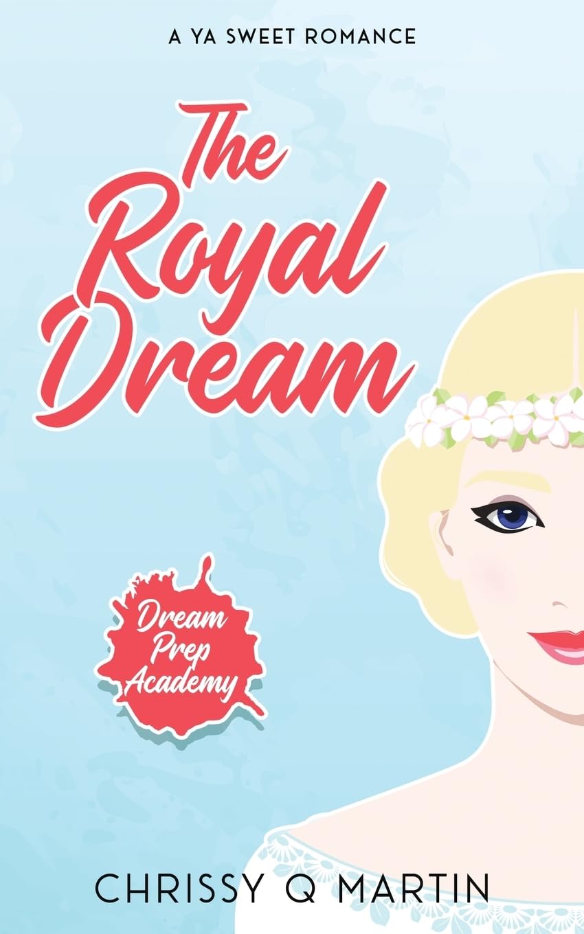 The Royal Dream: A YA Sweet Romance: 5 (Dream Prep Academy)