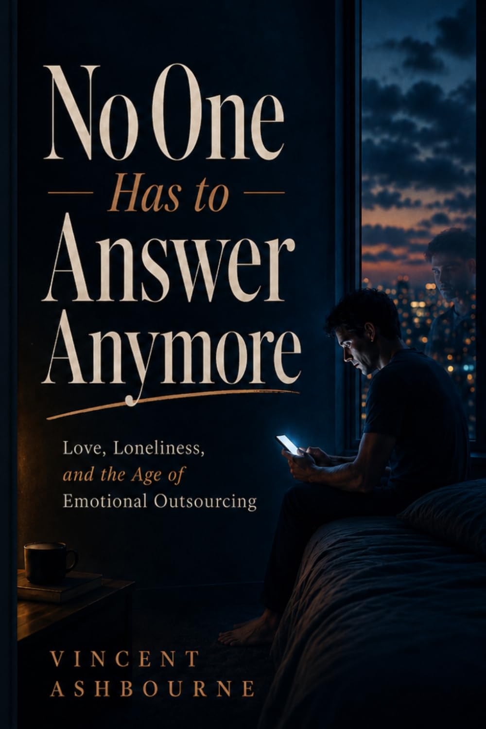 No One Has to Answer Anymore: Love, Loneliness, and the Age of Emotional Outsourcing