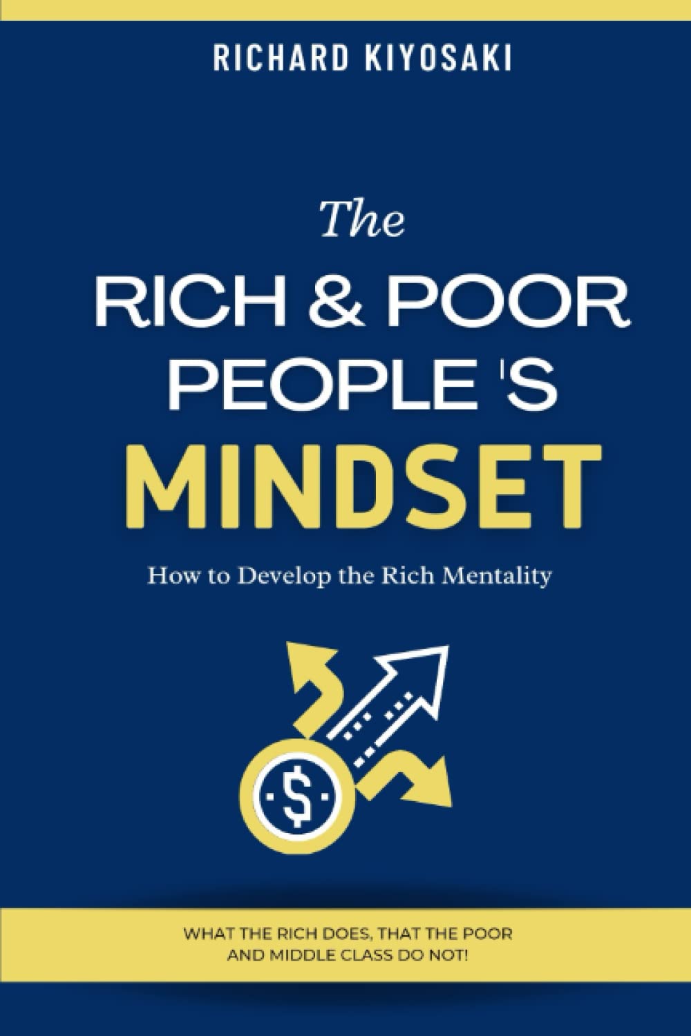 THE RICH & POOR PEOPLE’S MINDSET: How to Develop the Rich Mentality