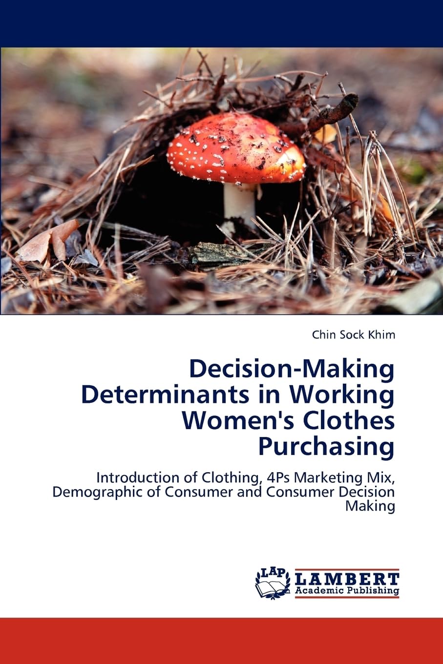 Decision-Making Determinants in Working Women's Clothes Purchasing: Introduction of Clothing, 4Ps Marketing Mix, Demographic of Consumer and Consumer Decision Making