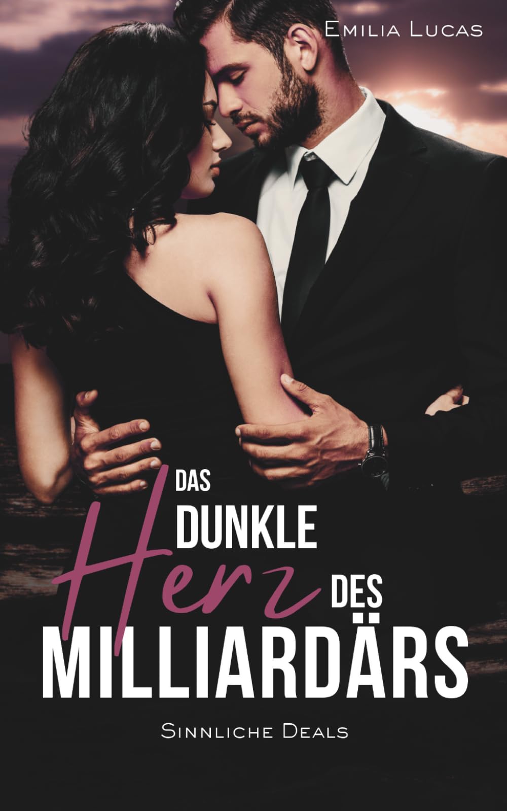 Das dunkle Herz des Milliardärs (Sinnliche Deals)