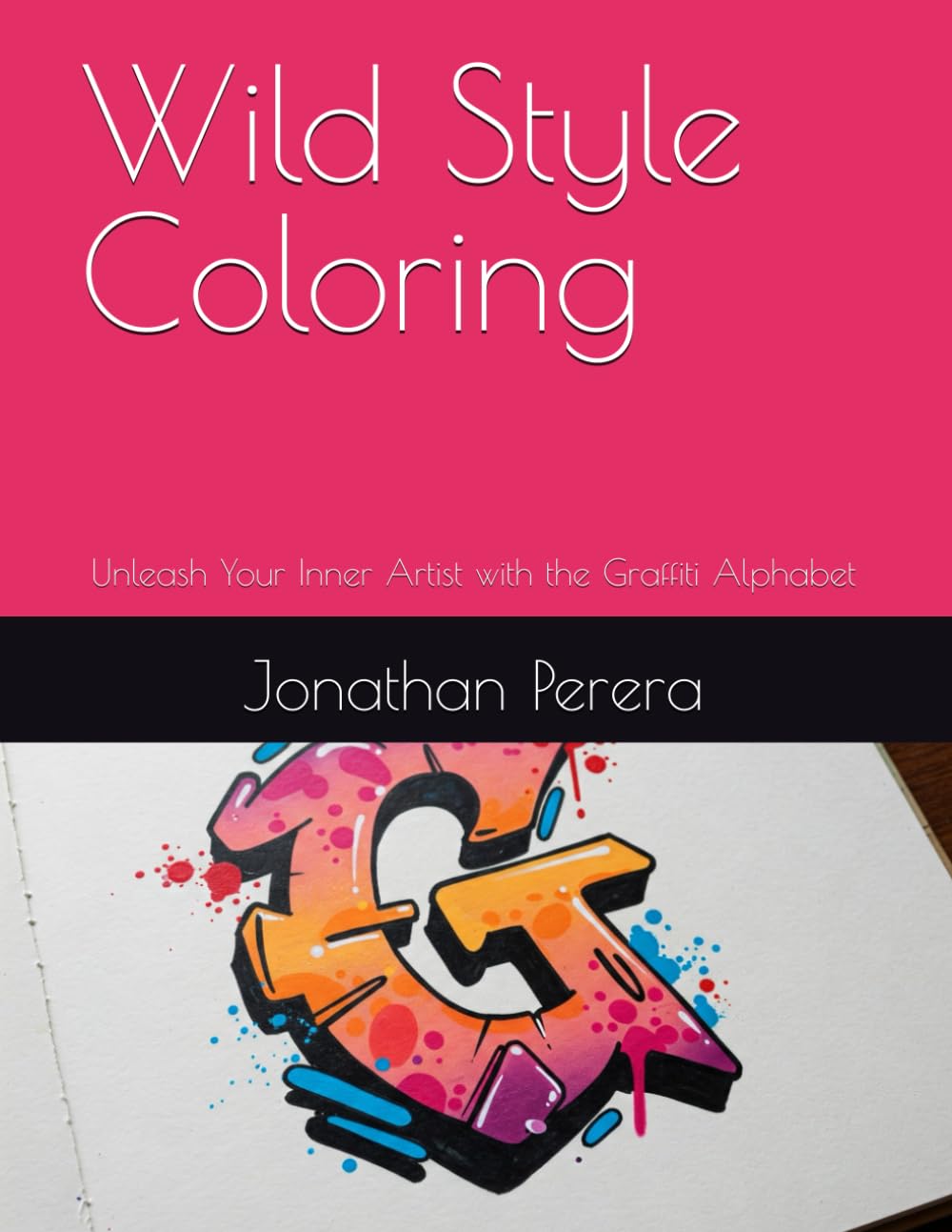 Wild Style Coloring: Unleash Your Inner Artist with the Graffiti Alphabet