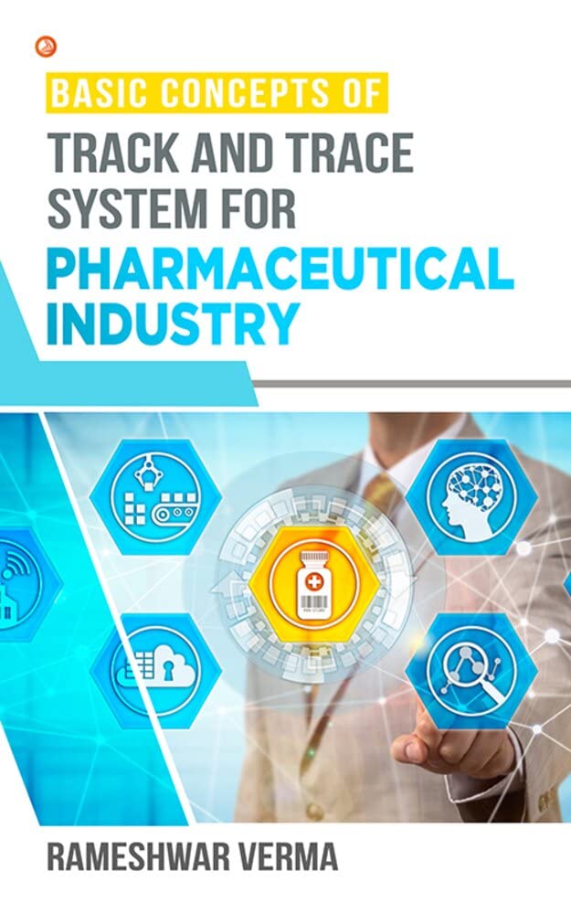 Basic Concepts of Track and Trace System for Pharmaceutical Industry ...