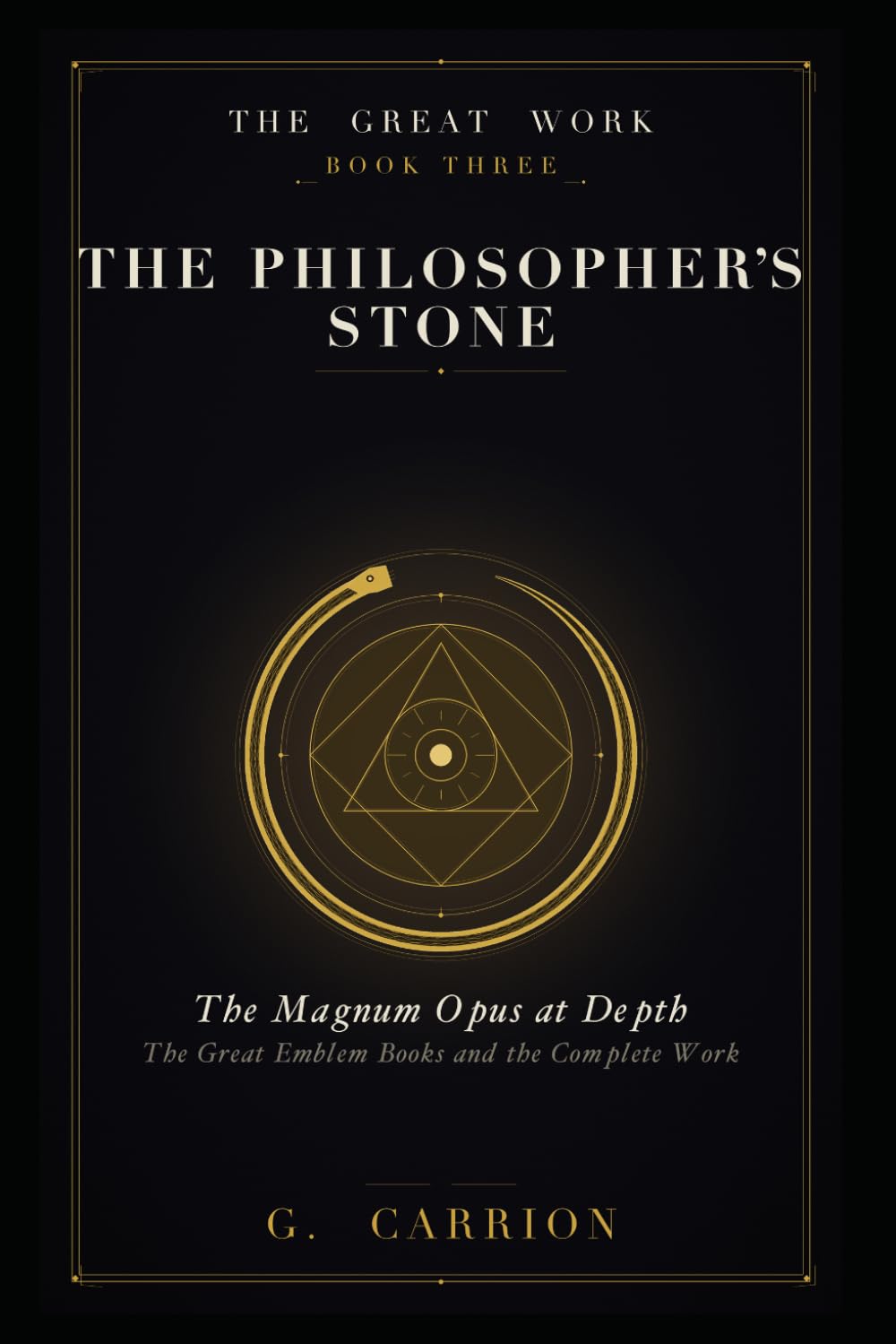 The Philosopher's Stone: The Magnum Opus at Depth: 3 (The Great Work)