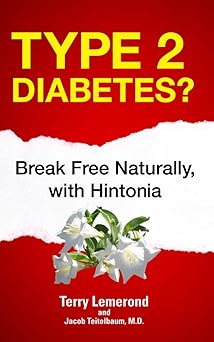 Type 2 Diabetes?: Break Free Naturally, with Hintonia-Wow! eBook