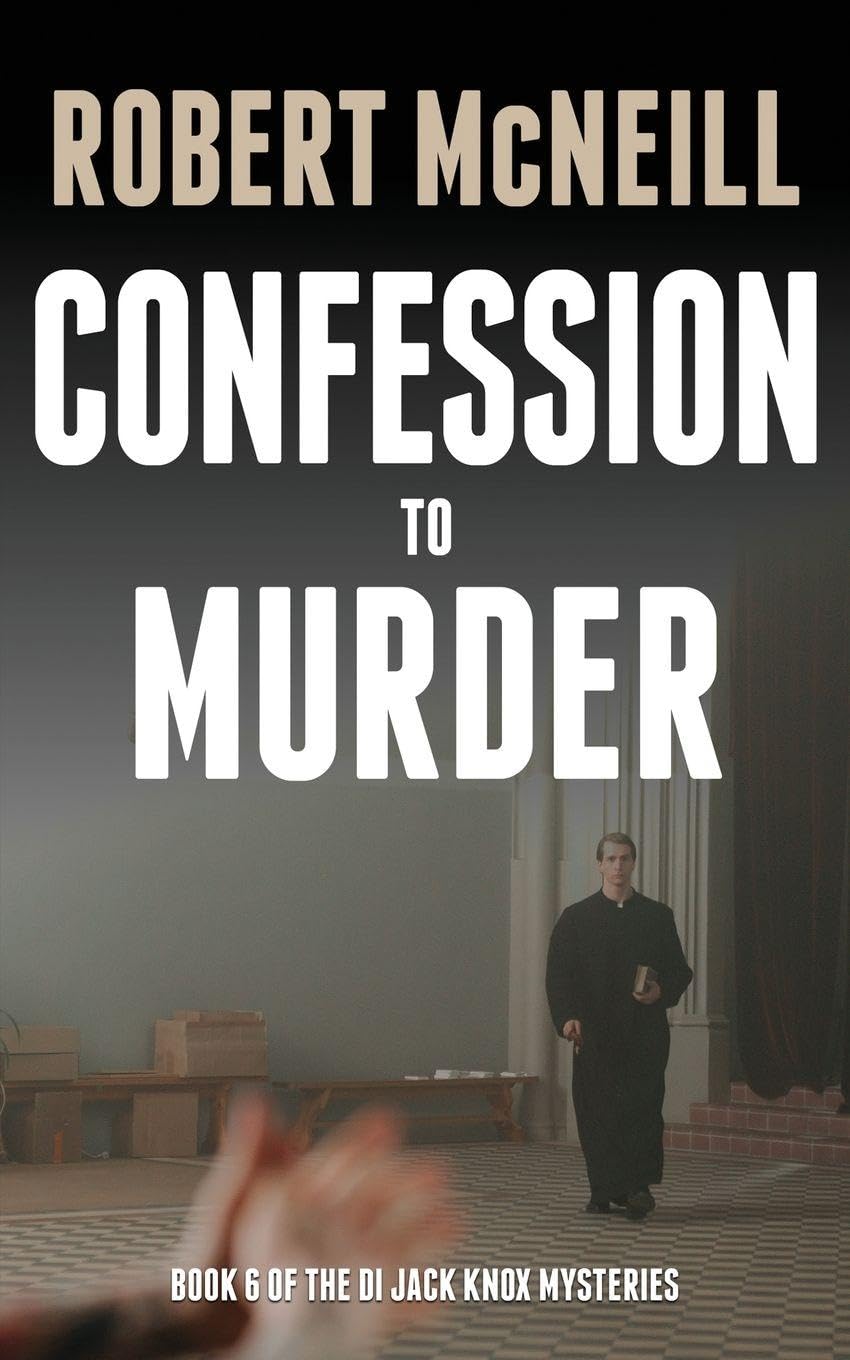 Confession to Murder: First class Scottish crime fiction: 6 (The Di Jack Knox Mysteries)