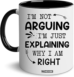 WHIDOBE Gag Gift Mug - Christmas Gift For Men, Women - I'm Not Arguing I'm Just Explaining Why I Am Right - Funny Saying Quote Mug - Funny Gag Gifts - Birthday Present For Mom, Dad, Friend, Coworker