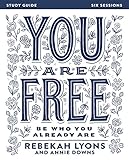 You Are Free Study Guide: Be Who You Already Are