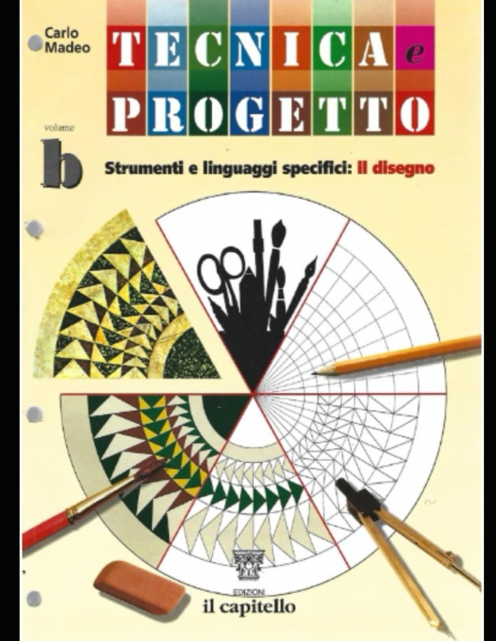 TECNICA E PROGETTO VOLUME B : IL DISEGNO: PAGINE 1-256 VERSIONE COMPLETA (MANUALI DI TECNOLOGIA TECNICA E PROGETTO)