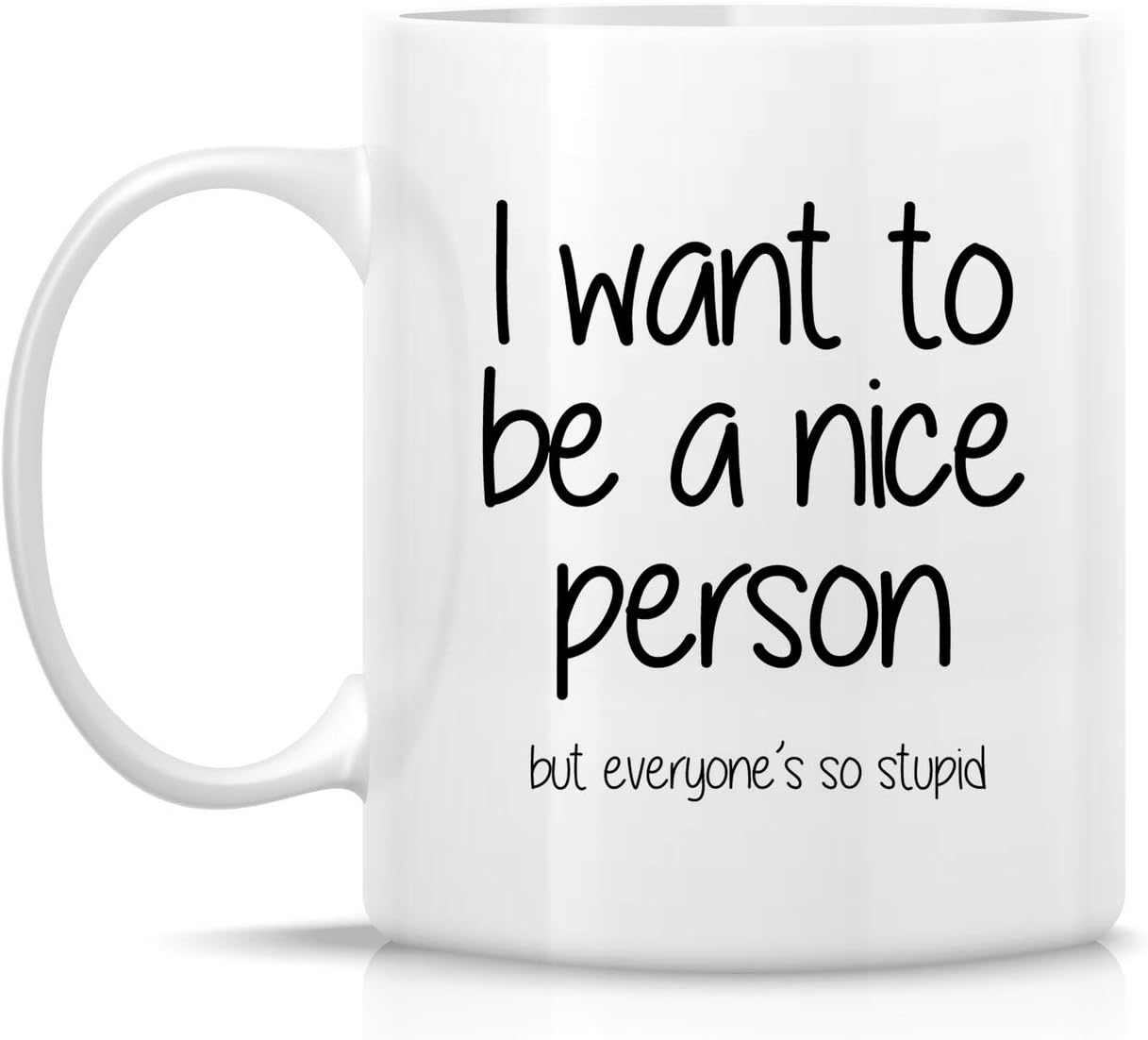 Retreez Funny Mug - I Want to be a Nice Person but Everyone's so Stupid 11 Oz Ceramic Coffee Mugs - Funny, Sarcasm, Sarcastic, Inspirational birthday gifts for friends, coworkers, siblings. - Image 2
