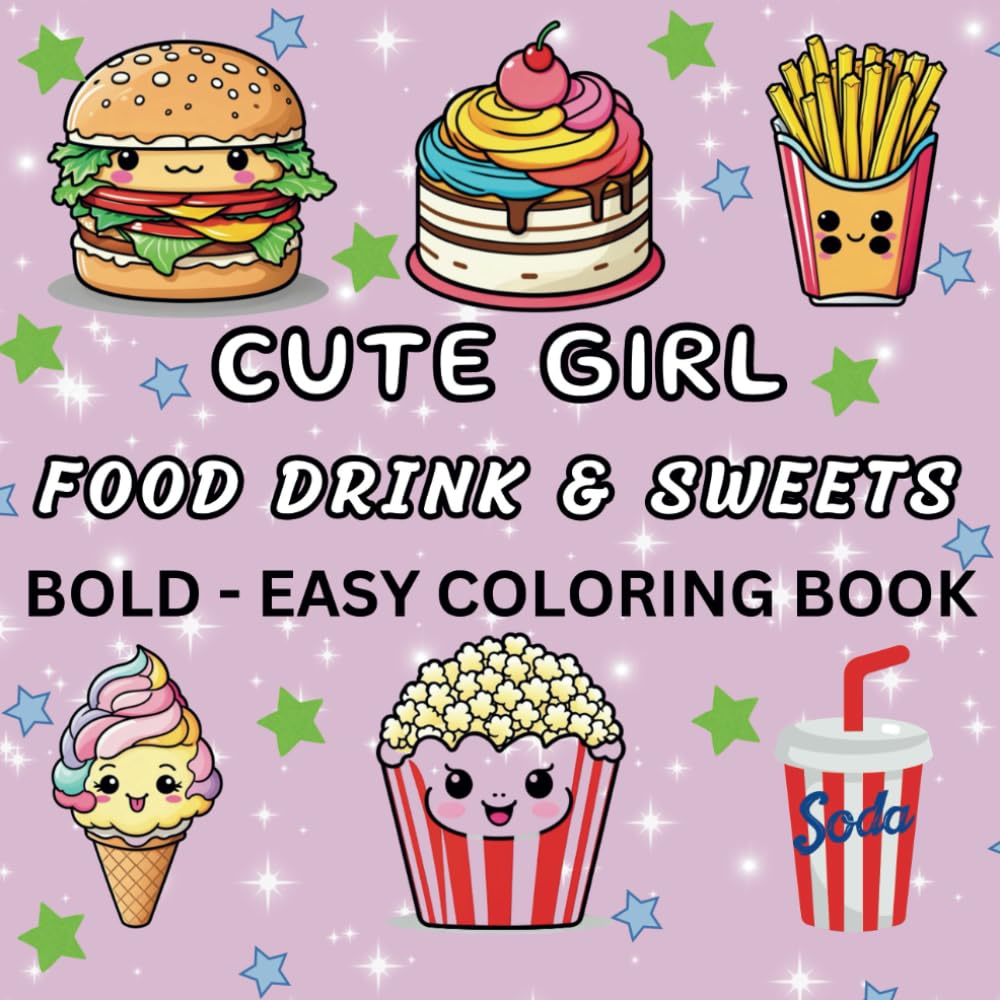Cozy & Cute Girl Food Drink & Sweets: Bold, and Easy Coloring Book (Cozy Cute Girl Bold & Easy Coloring Book)