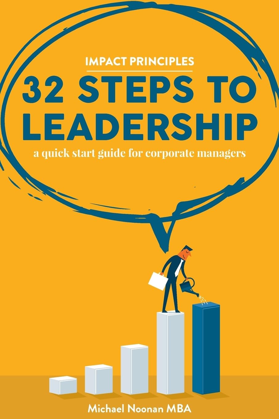 32 Steps To Leadership: a quick start guide for corporate managers