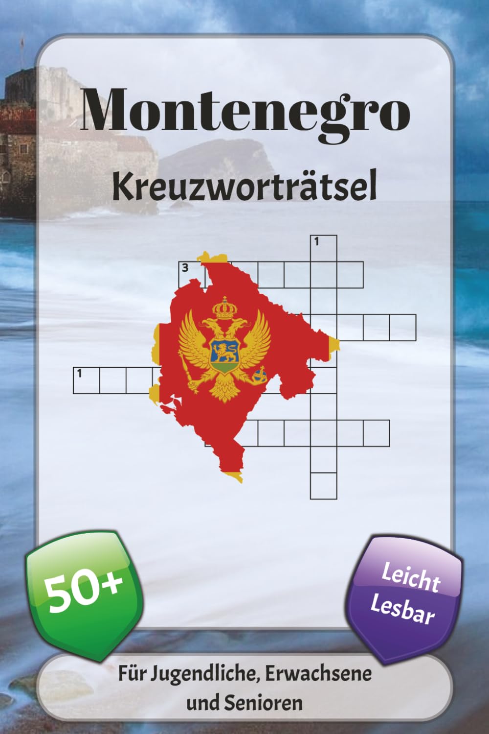 Montenegro Kreuzworträtsel: Kreuzworträtsel mit leicht lesbarer Schrift über Geografie, Geschichte, Kultur und mehr | 6x9 Zoll, 120 Seiten | über 50 ... … Geschenk für Urlaub, Ferien und Entspannung