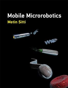 Mobile Microrobotics Intelligent Robotics and Autonomous Agents series
