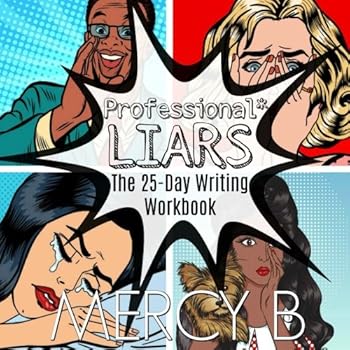 Paperback Professional Liars: The 25-Day Writing Workbook Book