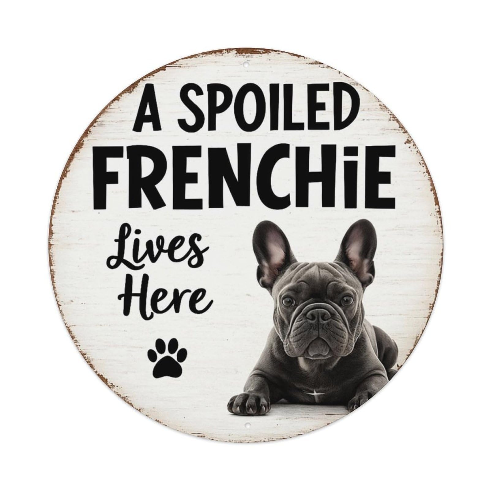 A Spoiled Frenchie Lives Here Metal Tin Sign Plaque