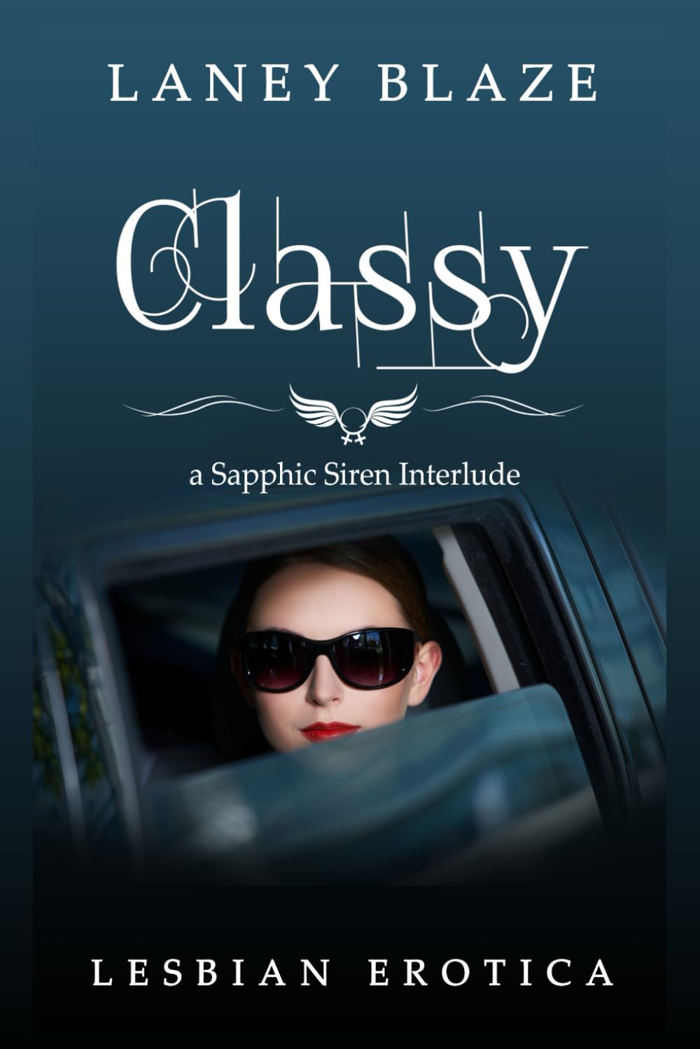 Classy: Lesbian Erotica (Sapphic Siren Interludes - Hot Lesbian Fantasies for Women by Women about Women, Featuring a Very Sexy Ancient Woman)