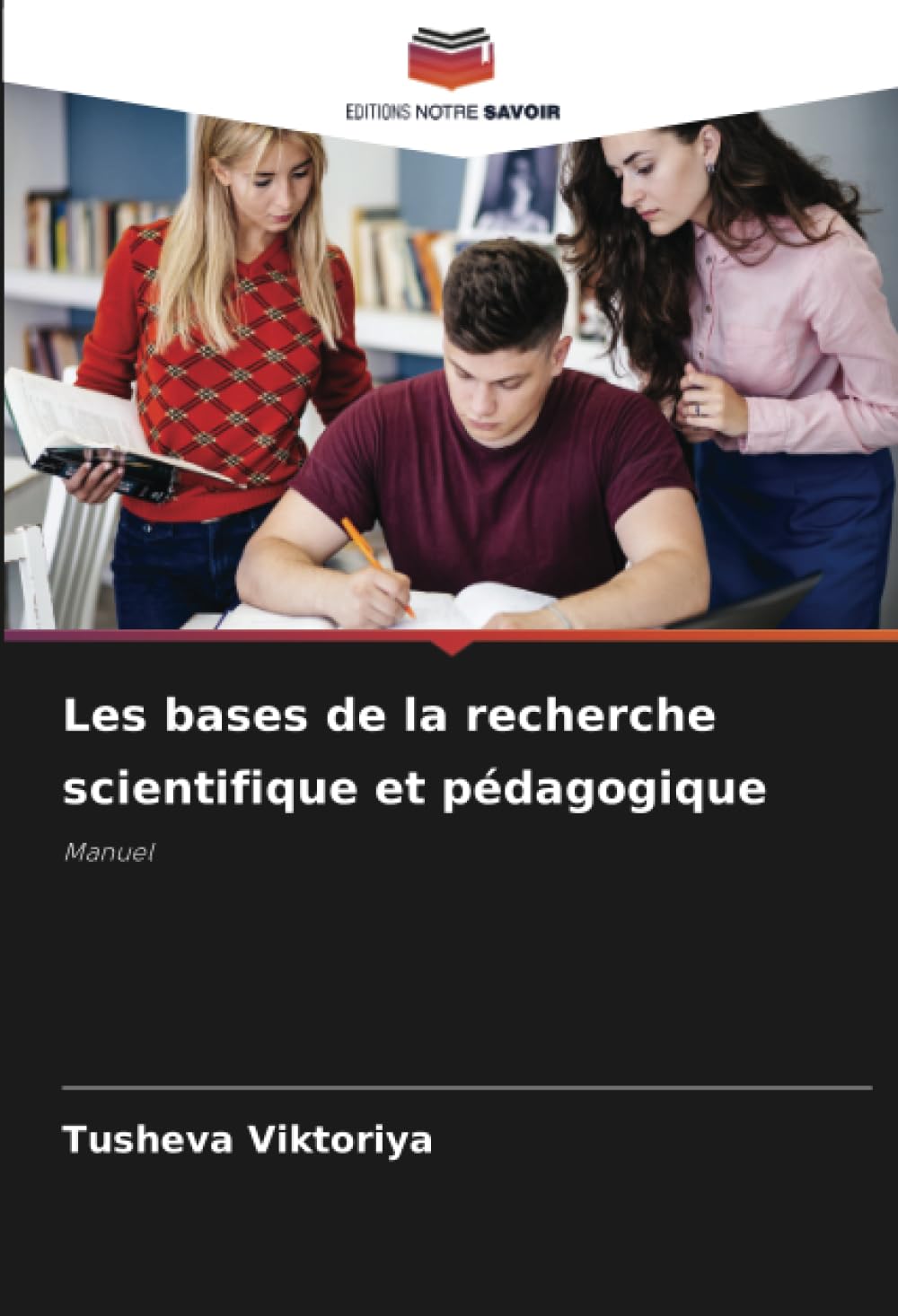 Les bases de la recherche scientifique et pédagogique: Manuel