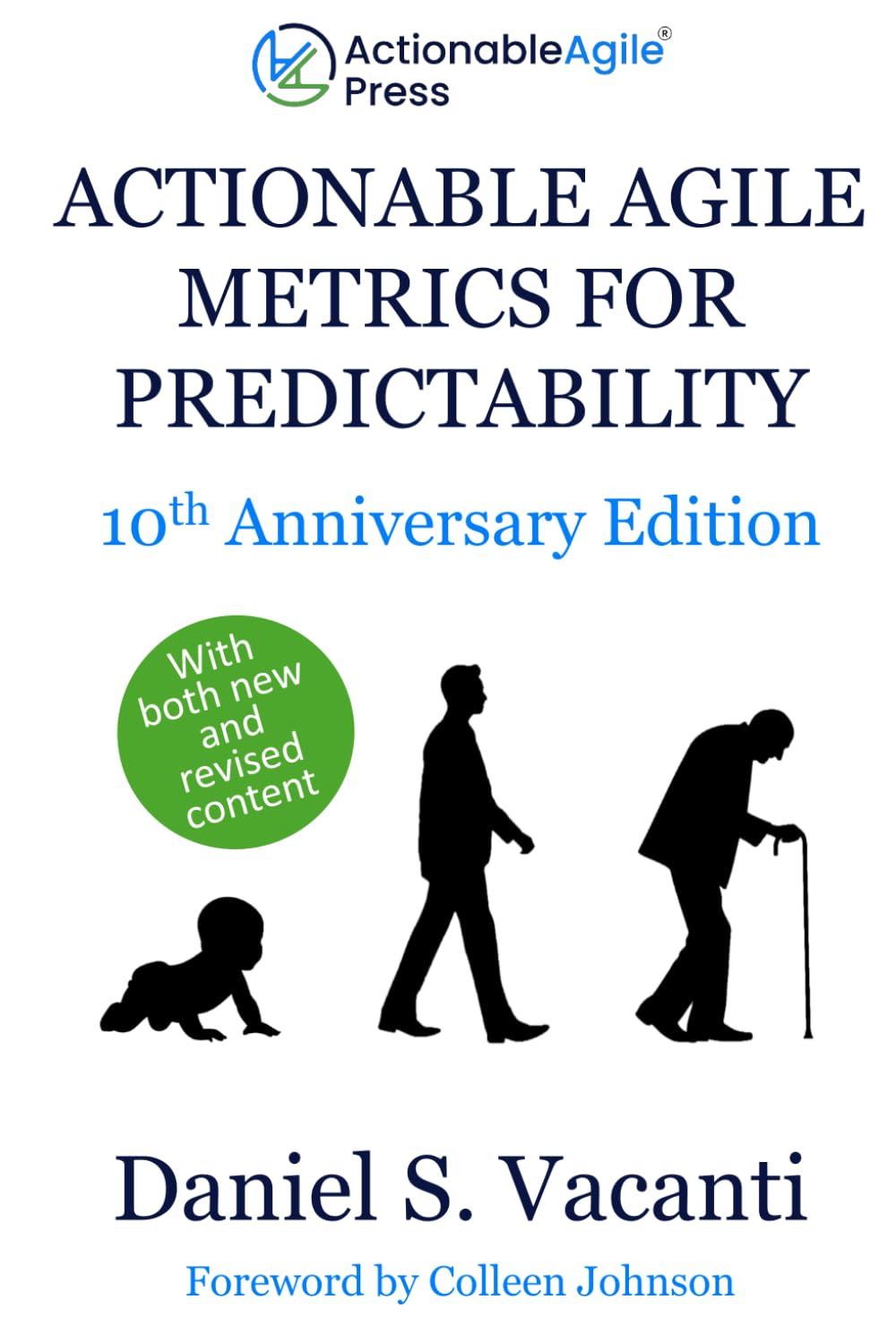 Actionable Agile Metrics for Predictability: 10th Anniversary Edition (ActionableAgile Predictability Series)