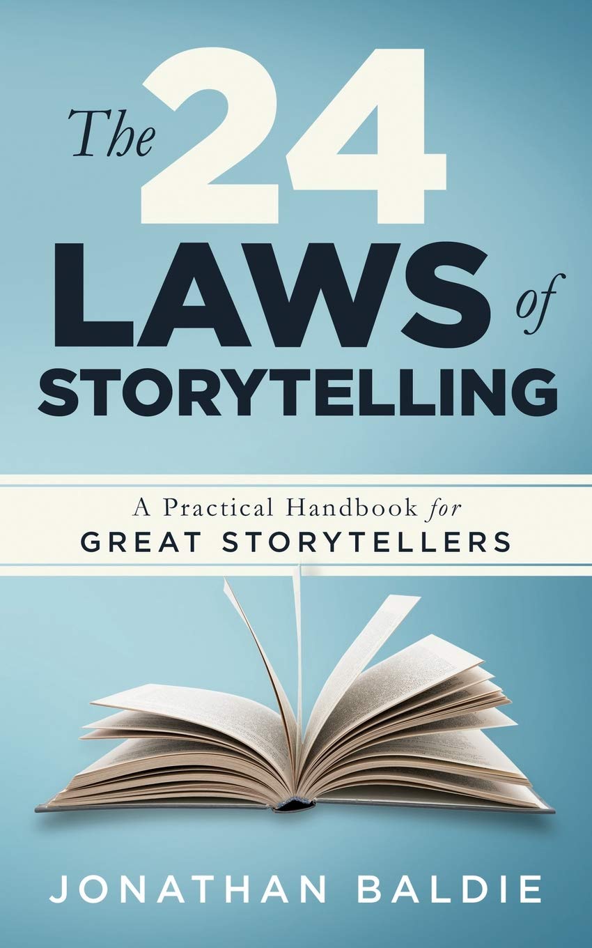 The 24 Laws of Storytelling: A Practical Handbook for Great Storytellers: 1