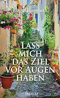 Lass mich das Ziel vor Augen haben 386827636X Book Cover