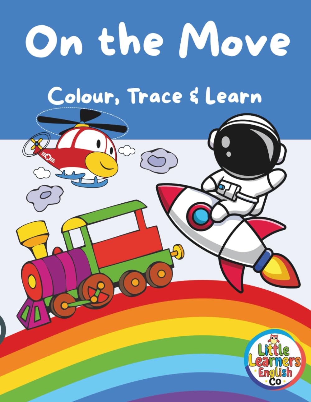 On the Move: Colour, Trace and Learn English (Little Learners English Co)