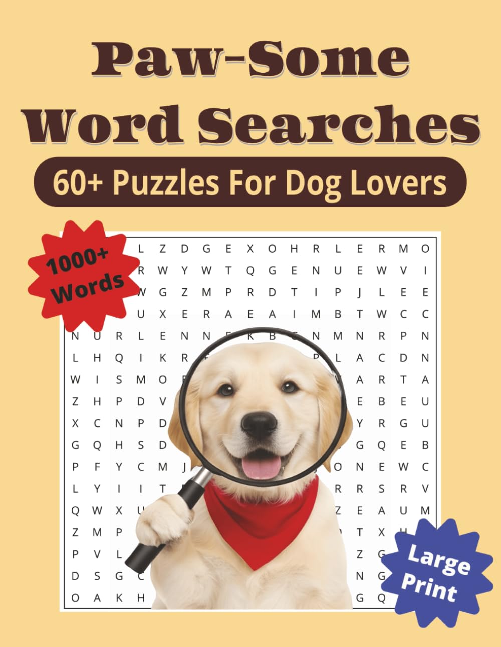 Paw-Some Word Searches: Large Print Word Search for Teens, Adults & Seniors: 68 Puzzles about Dog Breeds, Care, and Training. / 136 Pages / 8.5x11 ... Print/ Over 1000 Words to Find / Ages 11+