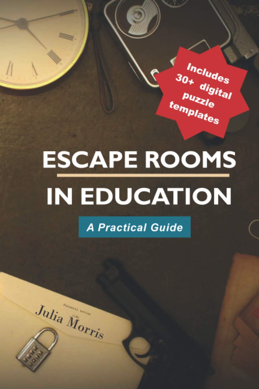 Escape Rooms in Education: A Practical Guide