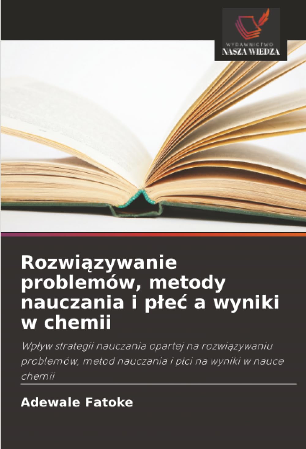 Rozwiązywanie problemów, metody nauczania i płeć a wyniki w chemii: Wpływ strategii nauczania opartej na rozwiązywaniu problemów, metod nauczania i płci na wyniki w nauce chemii