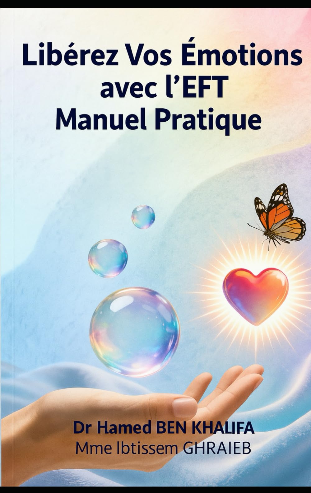 Libérez Vos Émotions avec l'EFT: Manuel Pratique