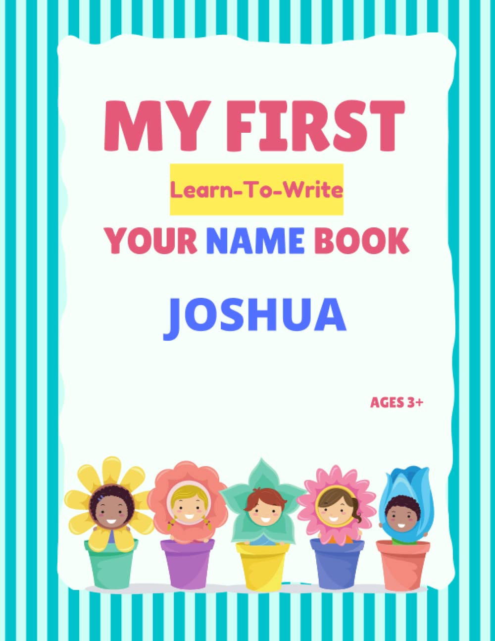 My First Learn-To-Write Your Name Book: Joshua