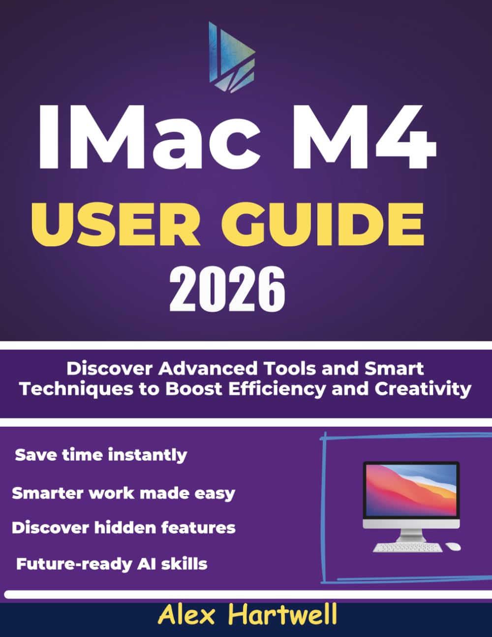 The imac m4 user guide 2026: Discover Advanced Tools and Smart Techniques to Boost Efficiency and Creativity
