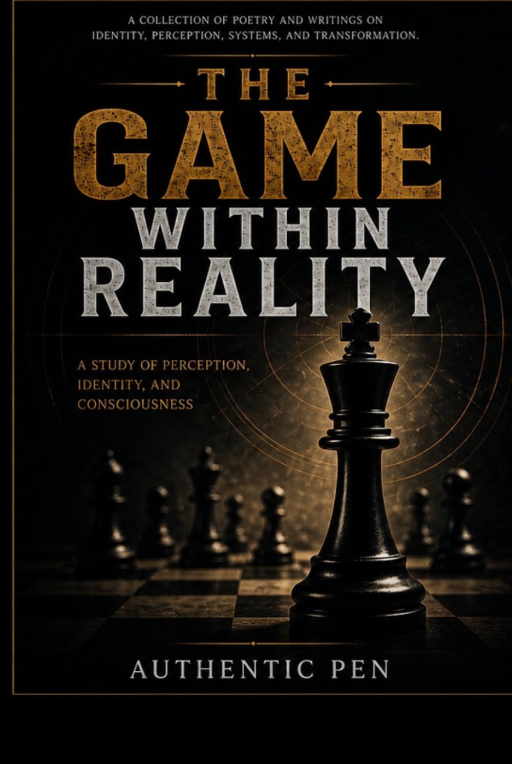 The Game Within Reality: A Study of Perception, Identity, and Consciousness