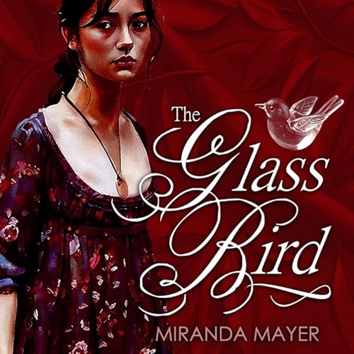 The Glass Bird - Chapter 1 - Her Life