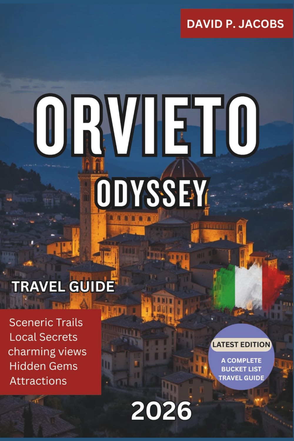 Orvieto Odyssey 2026: Complete Italy Travel Guide: Cathedrals, Cliffs & Central Italy Heritage