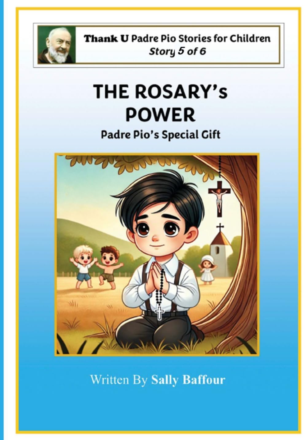 The Rosary’s Power: Padre Pio’s Special Gift (Padre Pio Stories for Children)