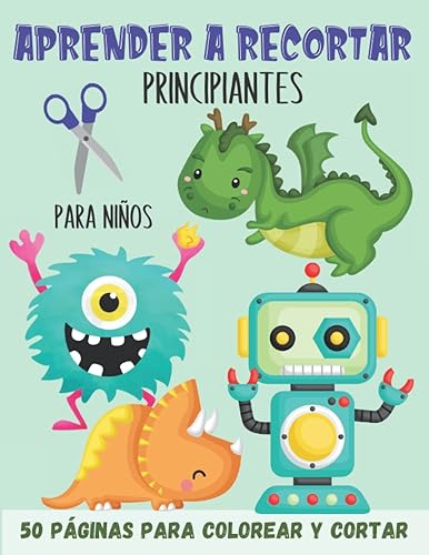 Aprender a recortar para niños – Principiantes: Aprender a usar las tijeras para niños a partir de 3 años (Debutantes) | 50 páginas para colorear y cortar