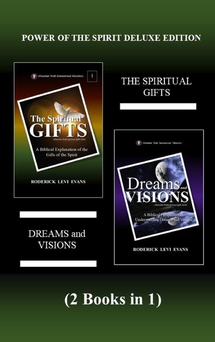 Power of the Spirit Deluxe Edition (2 Books in 1): The Spiritual Gifts & Dreams and Visions: 3 (Abundant Truth Deluxe Editions)