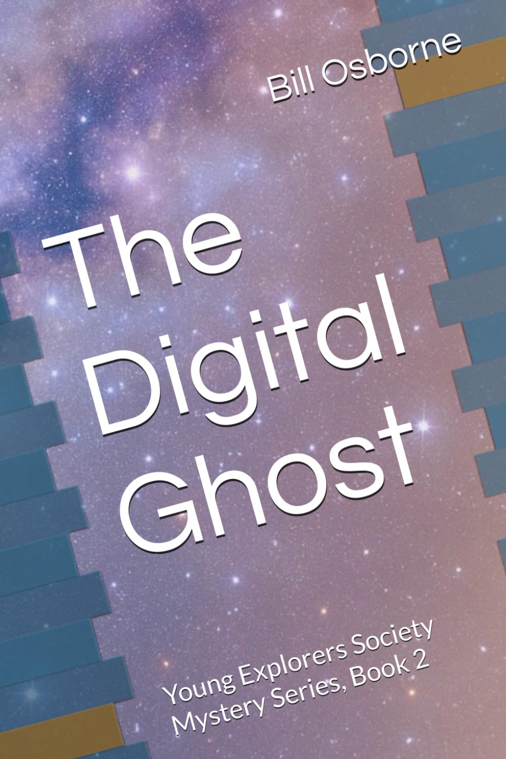 The Digital Ghost: Young Explorers Society Mystery Series, Book 2