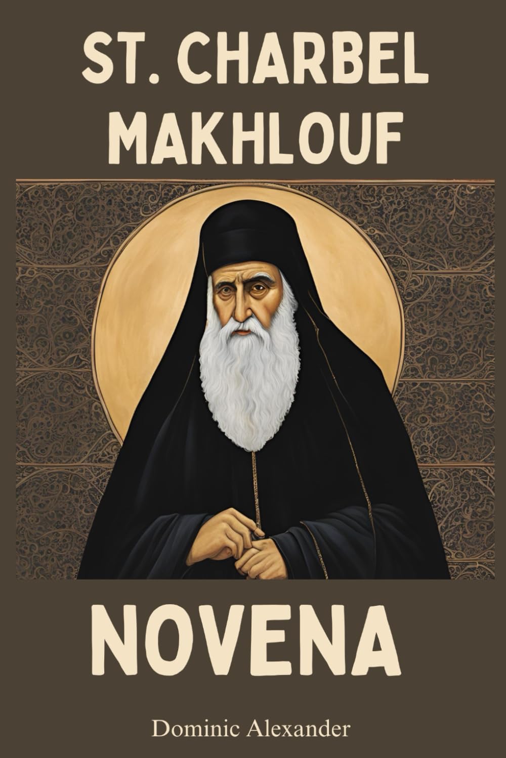 ST. CHARBEL MAKHLOUF NOVENA: 18 (Catholic Saints Novena Prayer Books)