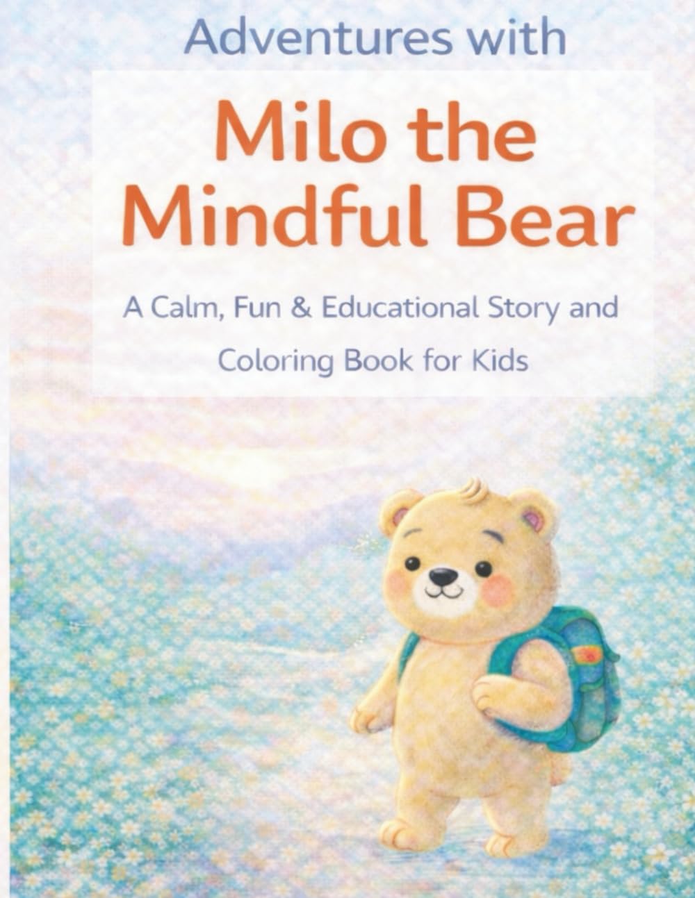 Adventures with Milo the Mindful Bear