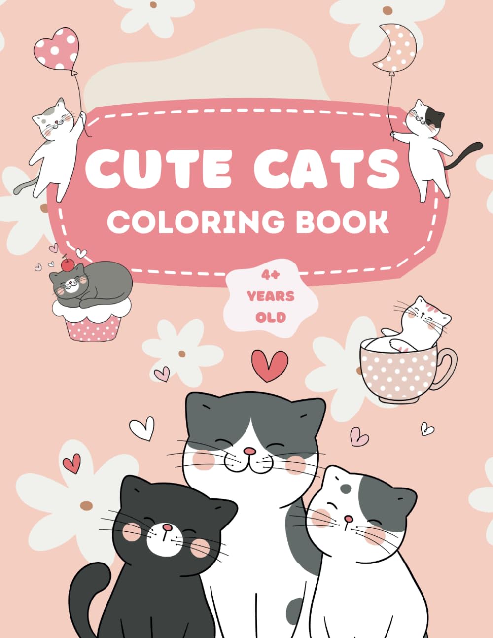 Cute Cats Coloring Book 4+ Years old: For Kids Ages 4-8 Adorable Cartoon Cats ,and Kittens