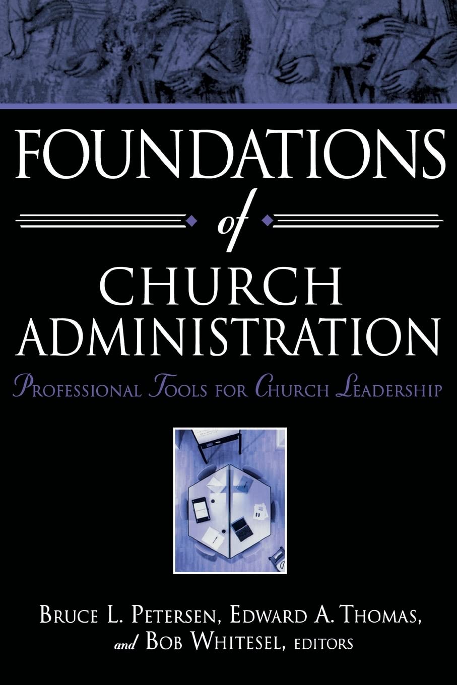 Buy Foundations of Church Administration: Professional Tools for Church Leadership — BookShops.in