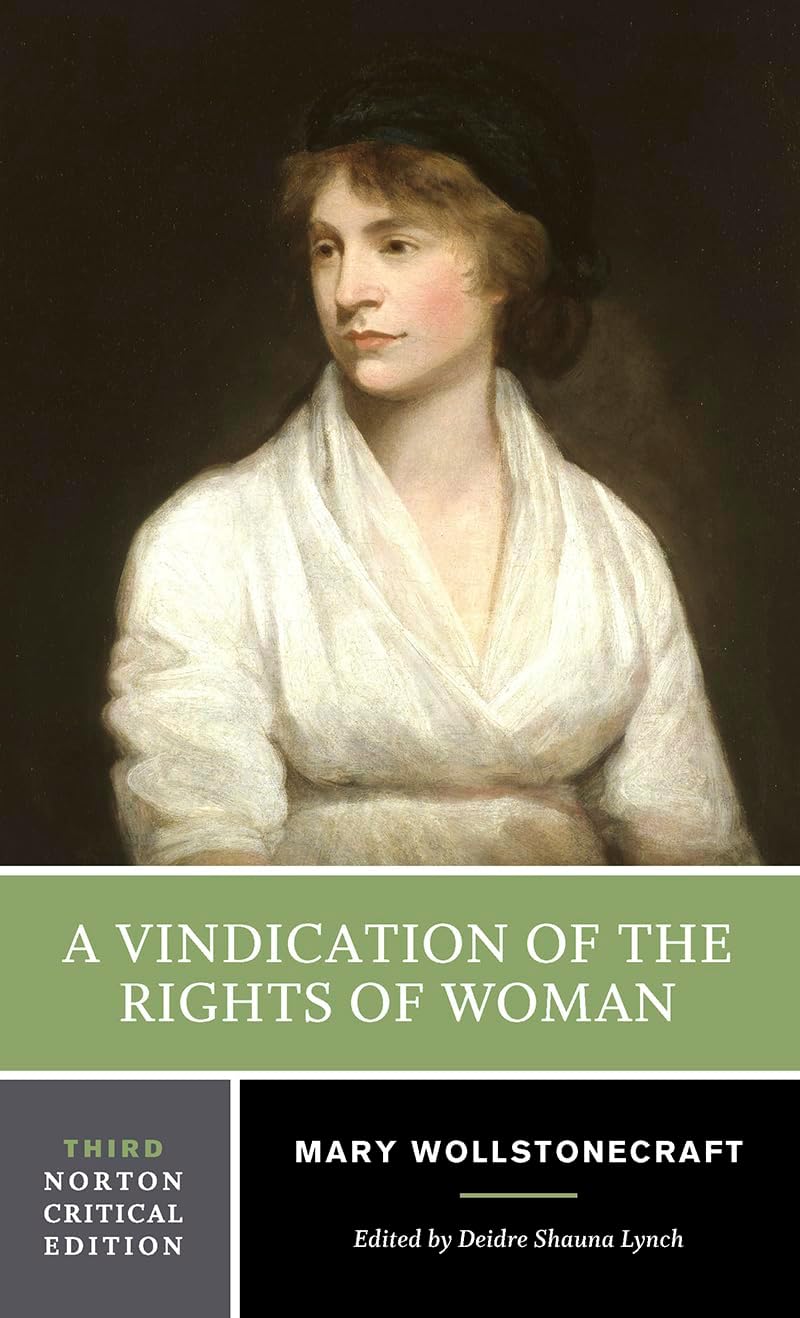 A Vindication of the Rights of Woman (Norton Critical Editions): 0